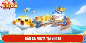 Bắn cá Funta tại VND88 thumb