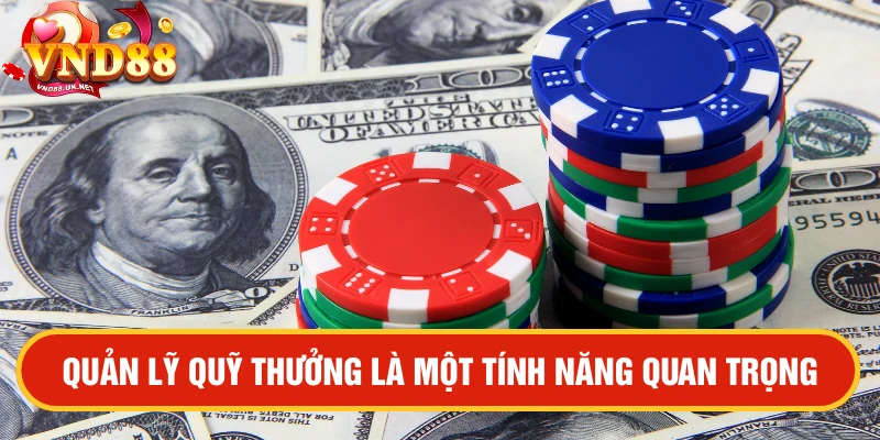 Cách quản lý quỹ thưởng tại VND88