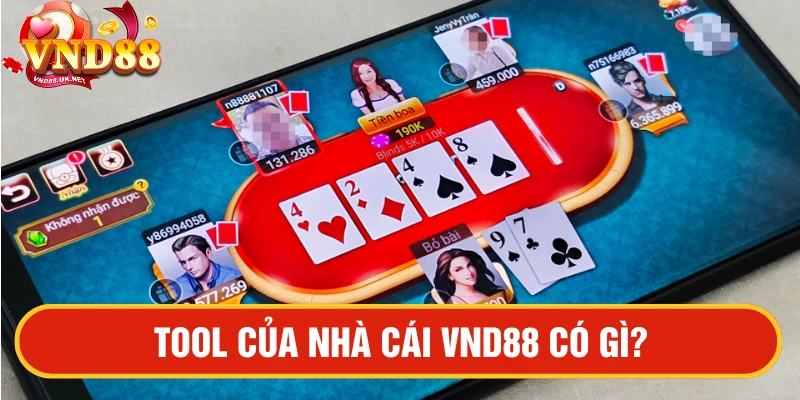 Tool của nhà cái VND88 có gì