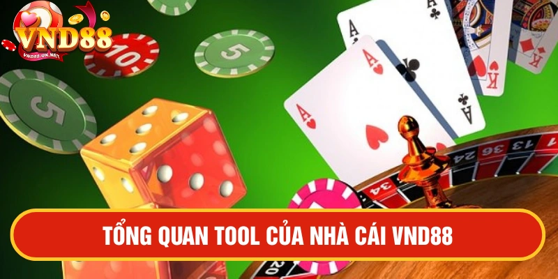 Tool nhà cái VND88 có gì