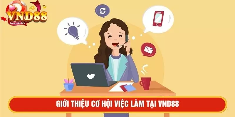 Giới thiệu cơ hội việc làm tại VND88