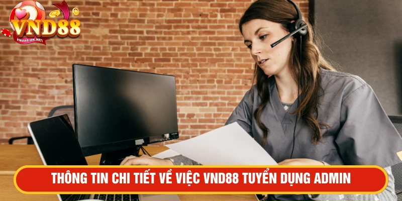Thông tin chi tiết về việc VND88 tuyển dụng admin